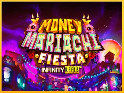 Дастгоҳ барои пул Money Mariachi Fiesta Infinity Reels