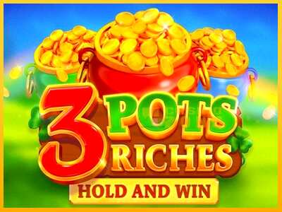 Дастгоҳ барои пул 3 Pots Riches: Hold and Win