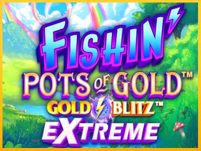 Дастгоҳ барои пул Fishin Pots of Gold: Gold Blitz Extreme