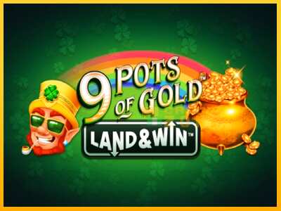 Дастгоҳ барои пул 9 Pots of Gold Land & Win